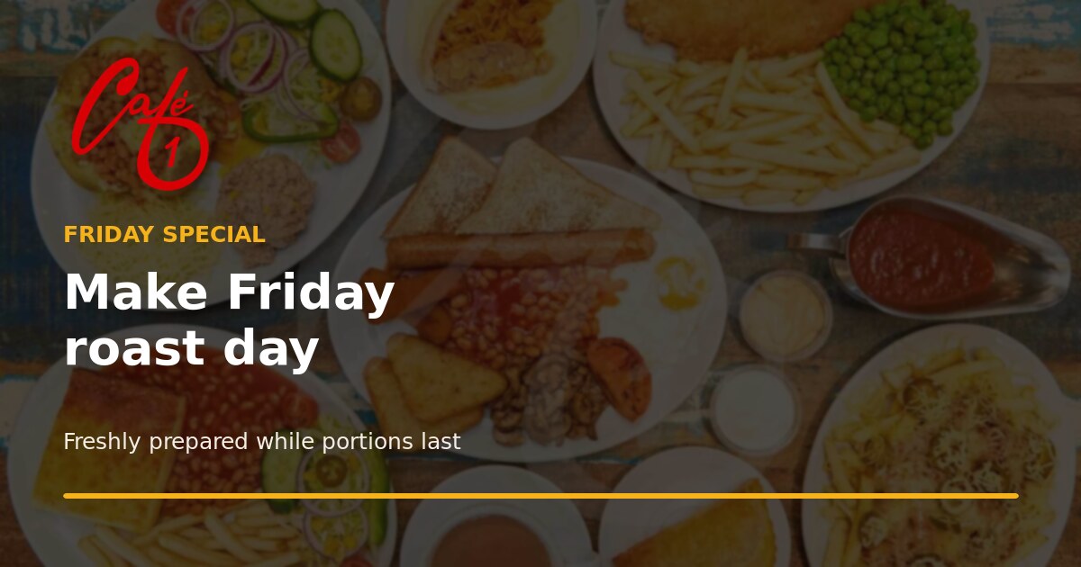 Friday Roast Special in Luton: Make Friday Roast Day